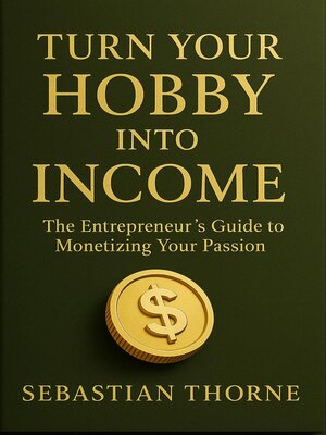 cover image of Turn Your Hobby into Income